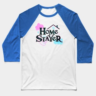 Home Stayer Baseball T-Shirt